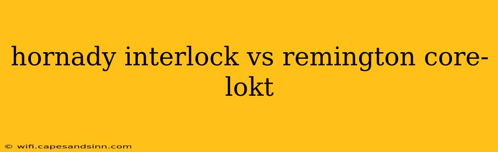 hornady interlock vs remington core-lokt