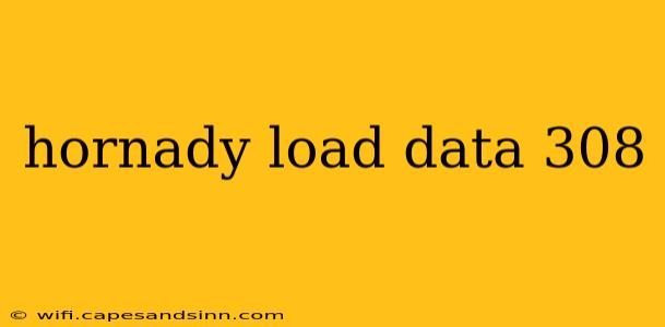 hornady load data 308