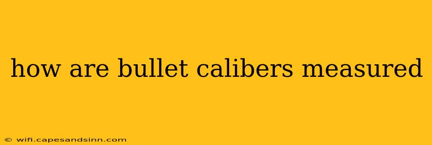 how are bullet calibers measured