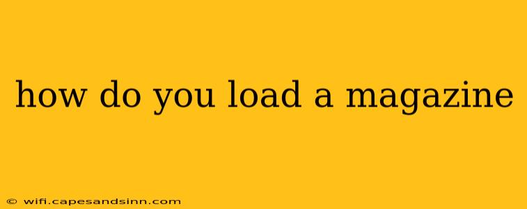 how do you load a magazine