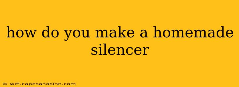 how do you make a homemade silencer