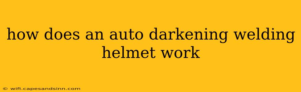 how does an auto darkening welding helmet work