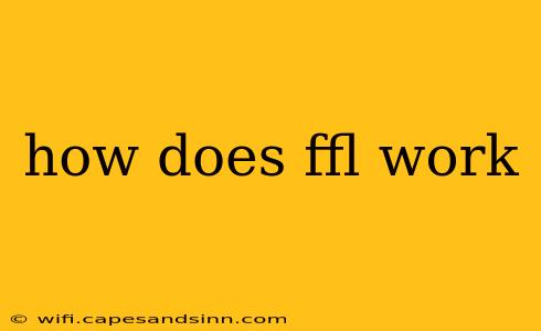 how does ffl work