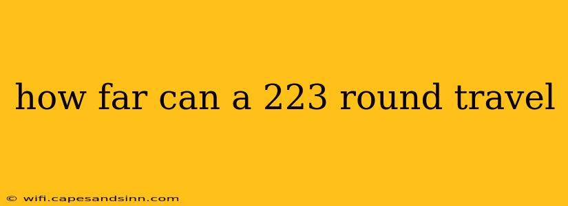 how far can a 223 round travel