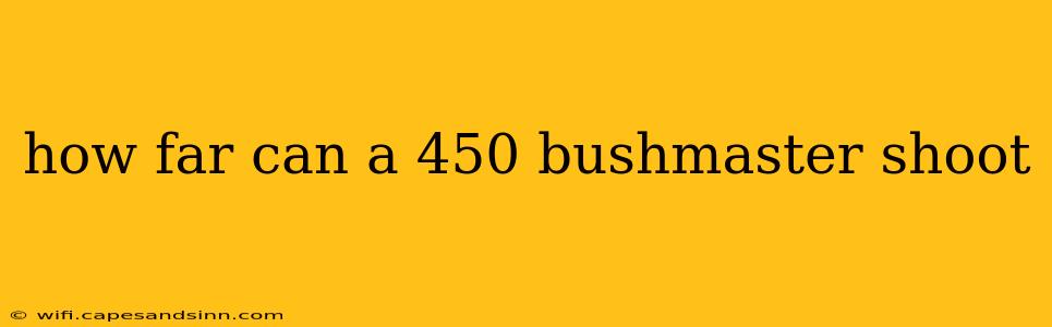 how far can a 450 bushmaster shoot