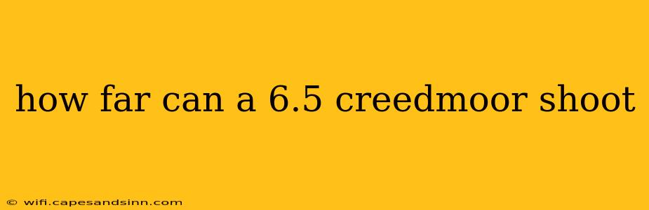 how far can a 6.5 creedmoor shoot
