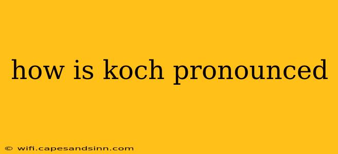 how is koch pronounced