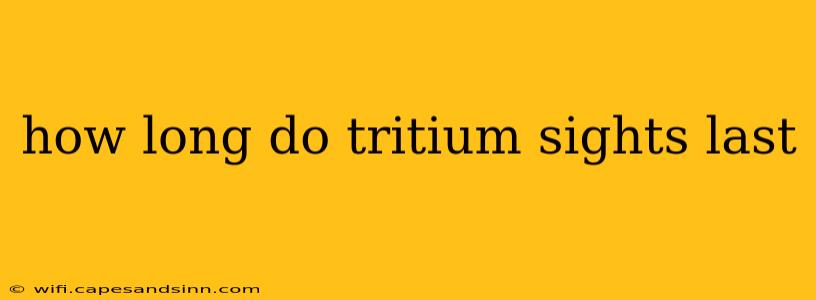 how long do tritium sights last