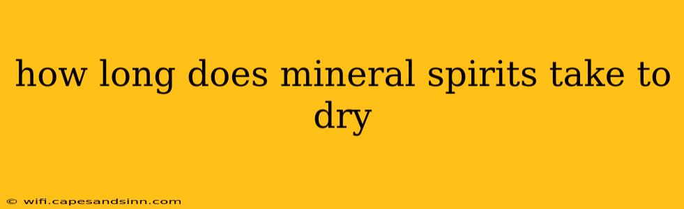 how long does mineral spirits take to dry