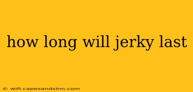 how long will jerky last