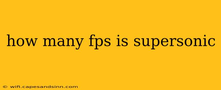 how many fps is supersonic