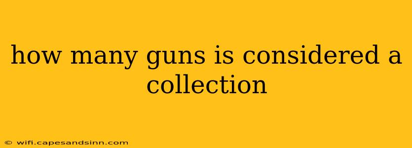 how many guns is considered a collection