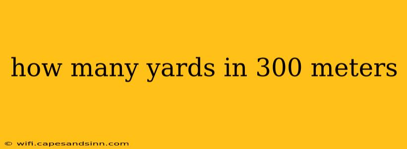 how many yards in 300 meters