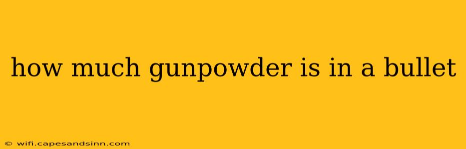 how much gunpowder is in a bullet