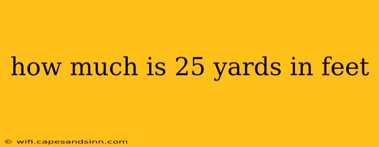 how much is 25 yards in feet