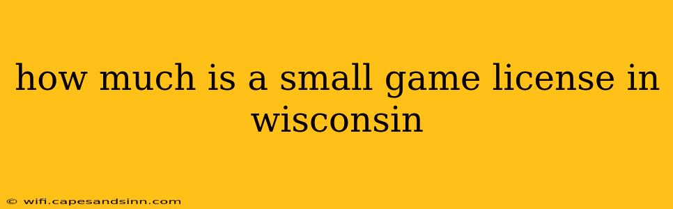 how much is a small game license in wisconsin