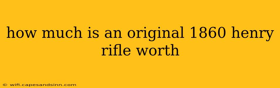 how much is an original 1860 henry rifle worth