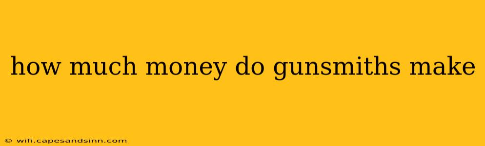 how much money do gunsmiths make