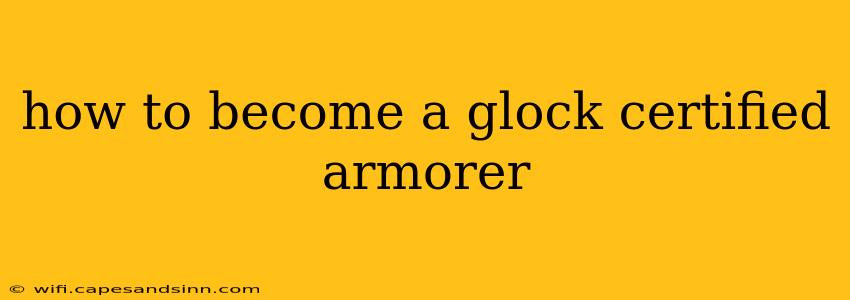 how to become a glock certified armorer