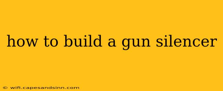 how to build a gun silencer