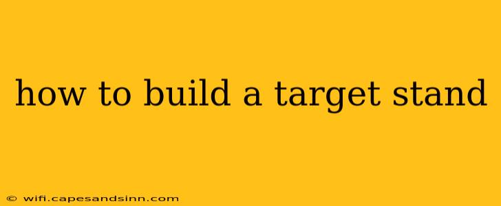 how to build a target stand