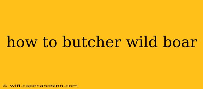 how to butcher wild boar