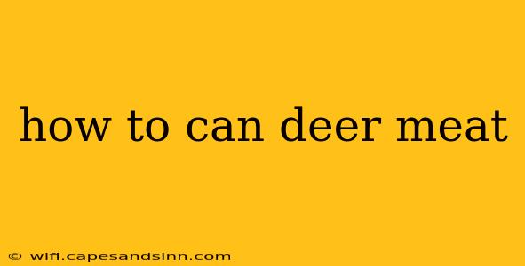 how to can deer meat