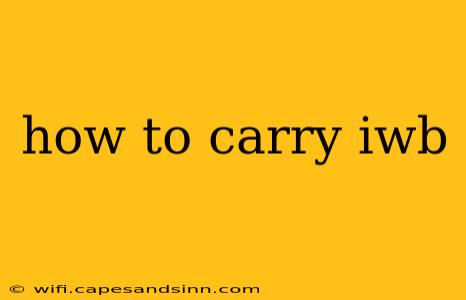 how to carry iwb