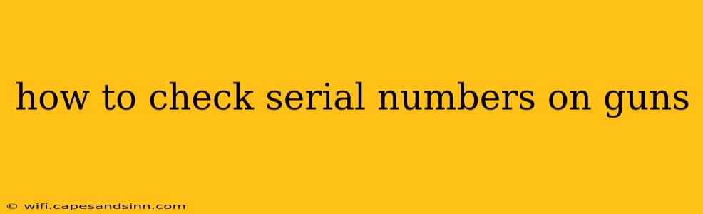 how to check serial numbers on guns