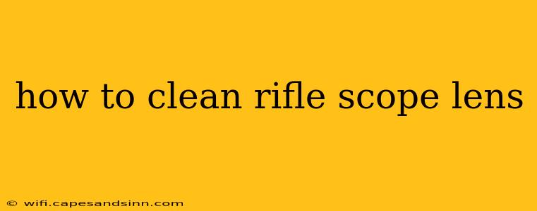 how to clean rifle scope lens