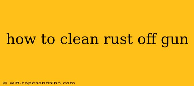 how to clean rust off gun