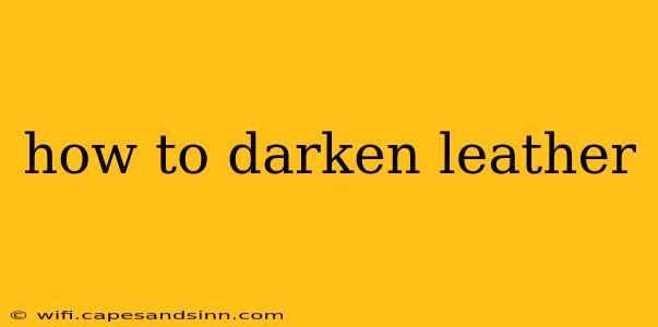 how to darken leather