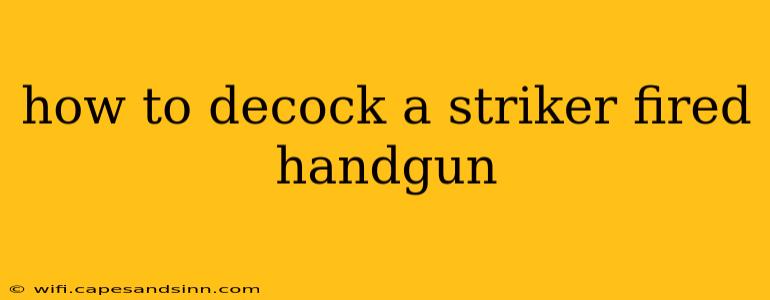 how to decock a striker fired handgun