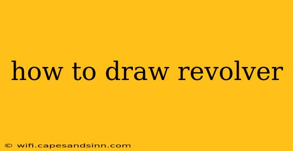 how to draw revolver