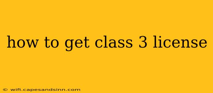 how to get class 3 license