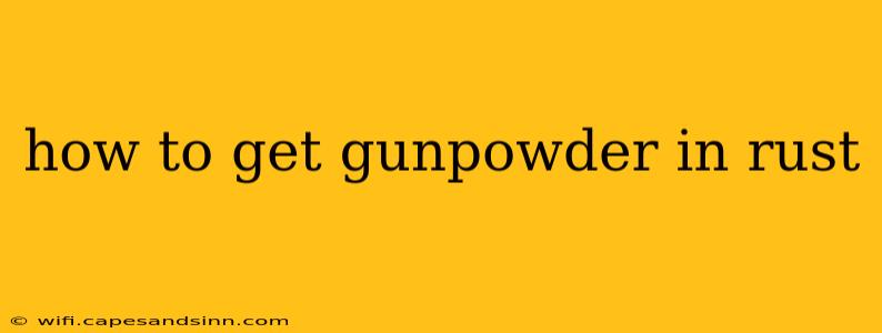 how to get gunpowder in rust