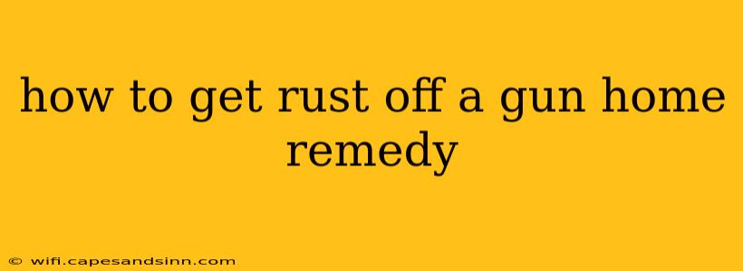 how to get rust off a gun home remedy