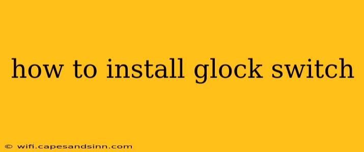 how to install glock switch