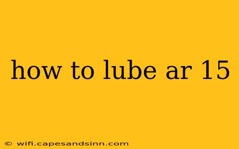 how to lube ar 15