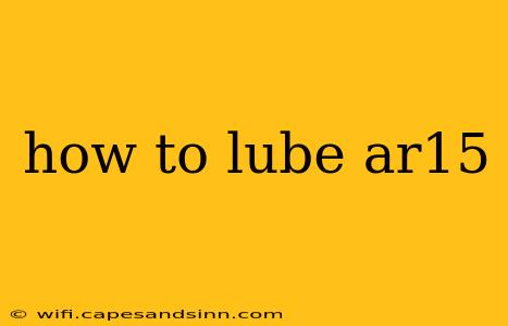 how to lube ar15