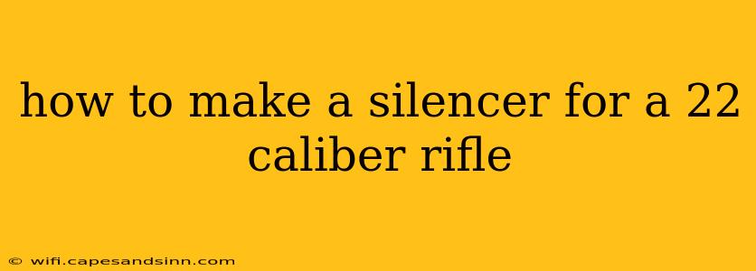 how to make a silencer for a 22 caliber rifle