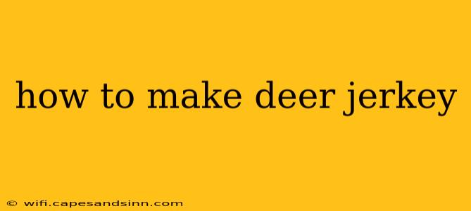 how to make deer jerkey