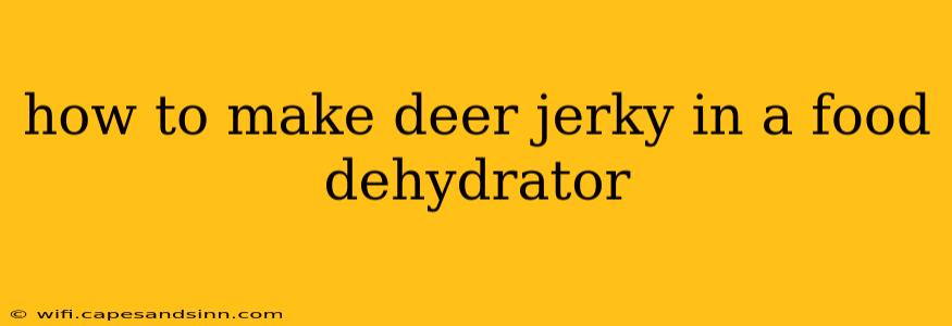 how to make deer jerky in a food dehydrator