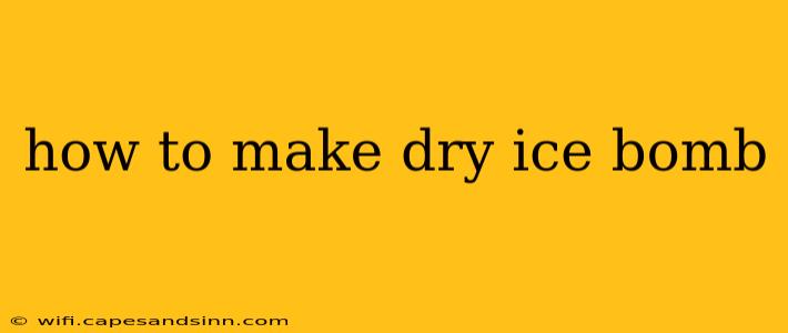 how to make dry ice bomb