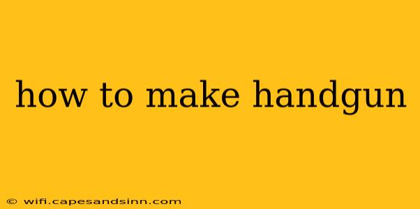 how to make handgun