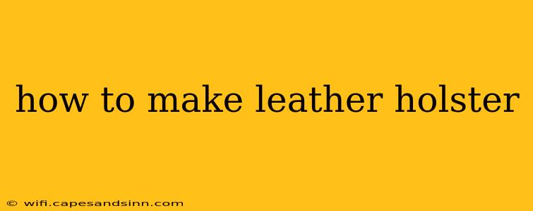 how to make leather holster