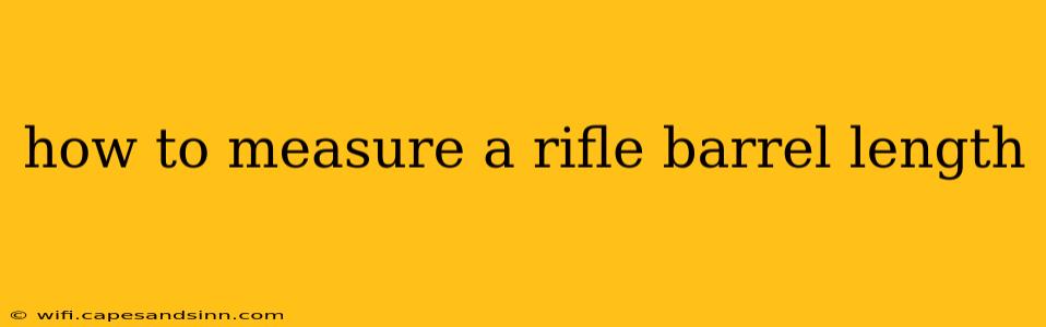 how to measure a rifle barrel length