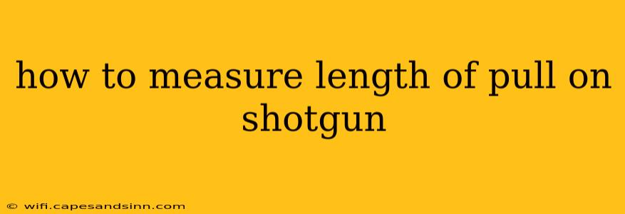 how to measure length of pull on shotgun