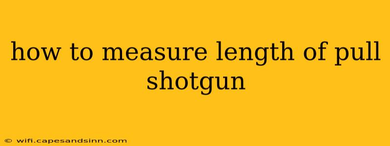 how to measure length of pull shotgun