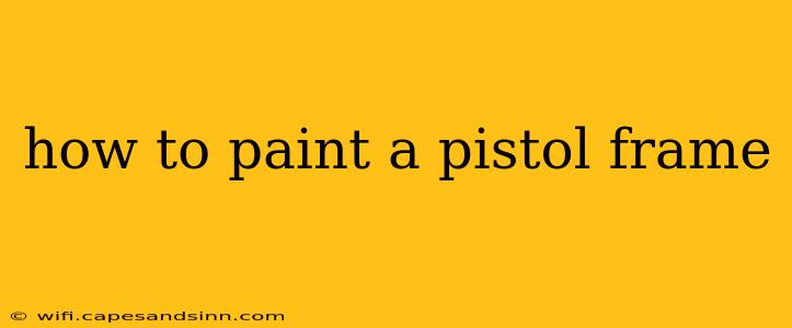 how to paint a pistol frame